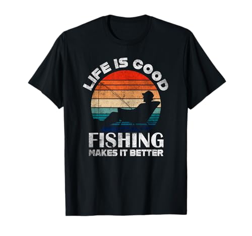 La vie est bonne La pêche rend le cadeau du pêcheur meilleur T-Shirt