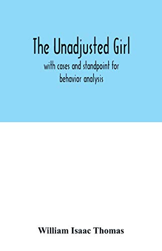 The unadjusted girl: with cases and standpoint for behavior analysis
