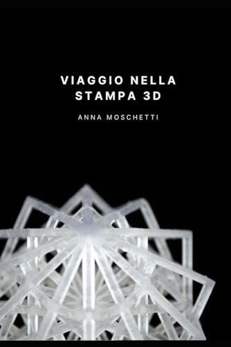 Viaggio nella Stampa 3D