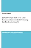  Selbstständiges Bedienen eines Handauszeichners (Unterweisung Produktionsfachkraft)