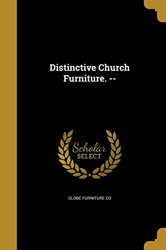 Distinctive Church Furniture. --