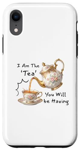 I Am The Tea You Will Be Having Funny Quote Sarcastic �X�}�z�P�[�X iPhone XR �p