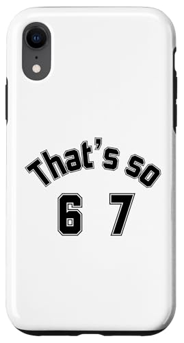 That's so 6 7 ʔ~[nhAt@XO 67 6-7 X}zP[X iPhone XR p