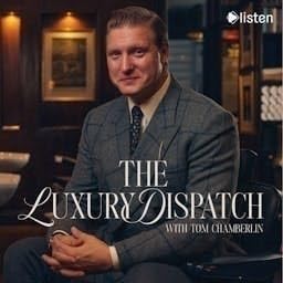 『The Luxury Dispatch with Tom Chamberlin』のカバーアート