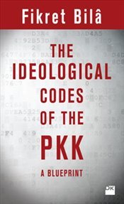 The Ideological Codes of the PKK: Bilâ, Fikret: 9786050944341: Amazon ...