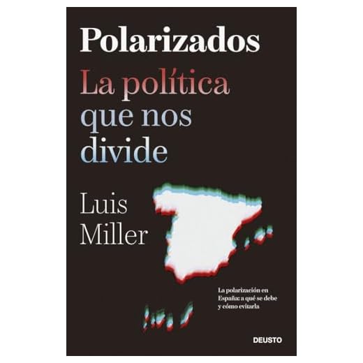 Polarizados: La política que nos divide (Deusto)