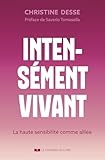  Intensément vivant - La haute sensibilité comme alliée