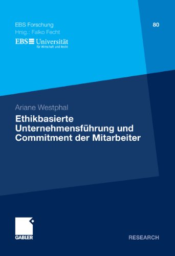Amazon Com Ethikbasierte Unternehmensfuhrung Und Commitment Der Mitarbeiter Ebs Forschung Schriftenreihe Der European Business School Schloss Reichartshausen German Edition Ebook Westphal Ariane Kindle Store