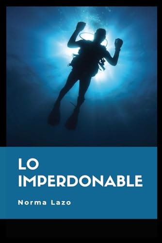 Lo imperdonable (Spanish Edition)