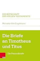 Die Briefe an Timotheus Und Titus: Die Pastoralbriefe (Die Botschaft Des Neuen Testaments) 352556869X Book Cover