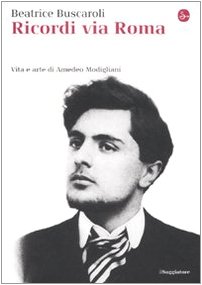 Paperback Ricordi via Roma. Vita e arte di Amedeo Modigliani [Italian] Book