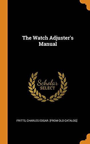 Preisvergleich Produktbild The Watch Adjuster's Manual