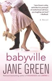Babyville: A Novel By Jane Green