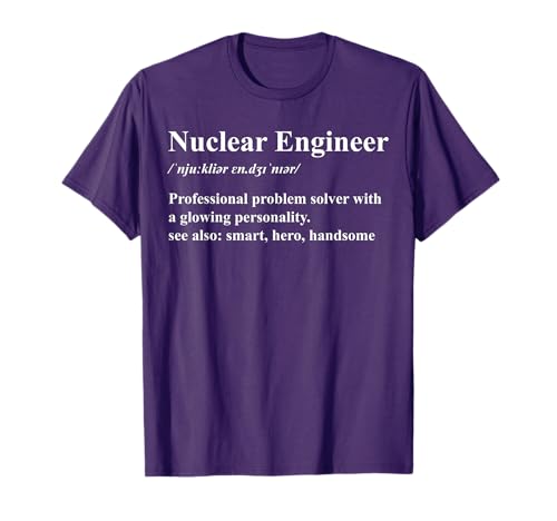 Funny Nuclear Engineer Definition T-Shirt