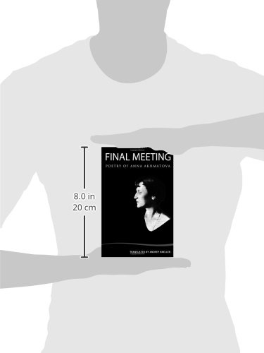 Final Meeting: Selected Poetry Of Anna Akhmatova