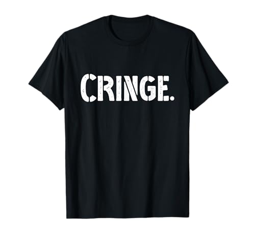 Cringe Witziger Spruch mit bekanntem Slang Wort Jungendwort T-Shirt