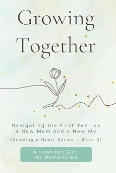 Paperback Growing Together: A Year of Tiny Hands and Big Changes (The Growing a Heart) Book