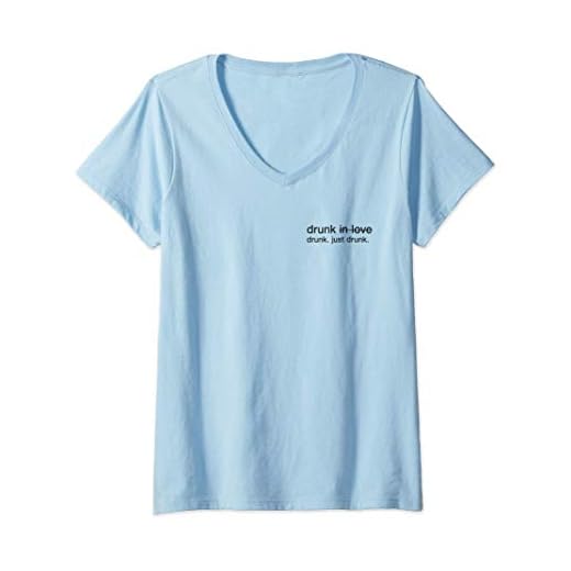 Damen Drunk in love. Drunk. Just Drunk. Alkohol Wein Bier Fun T-Shirt mit V-Ausschnitt