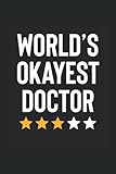 Photo Gallery worlds okayest doctor: funny birthday & christmas gag gift notebook for family and friends - 120 pages blank lined journal diary Photo Gallery worlds okayest doctor: funny birthday & christmas gag gift notebook for family and friends - 120 pages blank lined journal diary