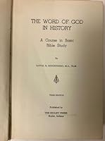 The Word of God in History: A Course in Basic Bible Study B0007EJOO2 Book Cover