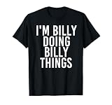 I'm Billy Doing Billy Things Funny Idea T-Shirt Small