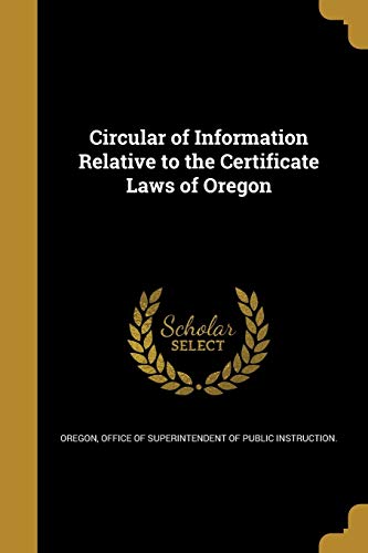 Circular of Information Relative to the Certificate Laws of Oregon