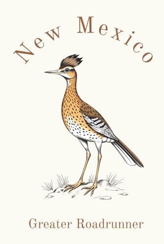 New Mexico State Bird, Greater Roadrunner (Geococcyx californianus) Notebook, Journal for Men, Women, Young Adults, Teens, Kids, Gift for Bird ... 120 White Lined Pages, 6
