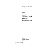 Army Regulation AR 350-1 Army Training and Leader Development 10 December 2017