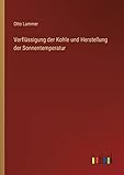  Verflüssigung der Kohle und Herstellung der Sonnentemperatur