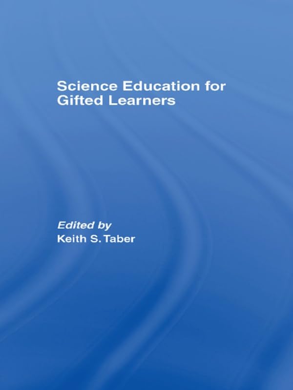 Science Education for Gifted Learners      1st Edition, Kindle Edition