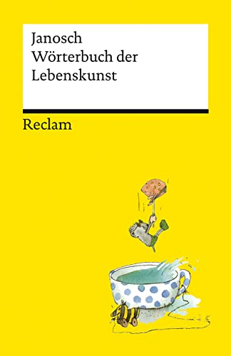 Wörterbuch der Lebenskunst: Janosch - Deutsch-Lektüre, Deutsche Klassiker der Literatur - 14321