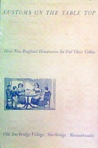 Paperback Customs on the Table Top: How New England Housewives Set Out Their Tables (Old Sturbridge Village Booklet Series) [Unknown] Book