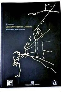 Portada de El Muro: concepto esencial en el proyecto arquitectónico: la materialización de la idea y la idealización de la materia
