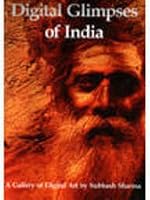 Digital Glimpses of India - A Gallery of Digital Art by Subhash Sharma 8187853476 Book Cover