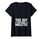 Photo Gallery donna this guy makes the best omelettes -- maglietta con collo a v Photo Gallery donna this guy makes the best omelettes -- maglietta con collo a v