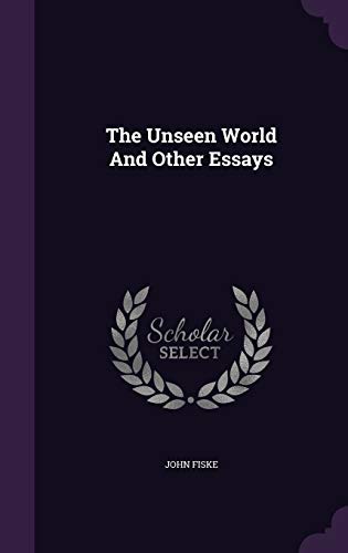 The Unseen World And Other Essays 1354843185 Book Cover