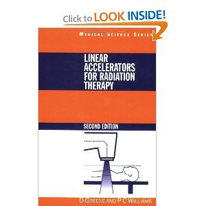 Linear Accelerators for Radiation Therapy 2nd (second) Edition byGreene ...
