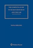 The Complete Guide to Human Resources and the Law, 2018 Edition