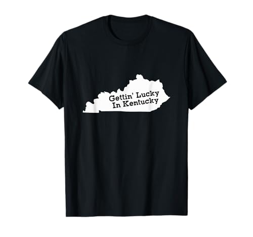 Getting Lucky In Kentucky T-shirt T-Shirt