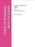 By CFR CFR Title 19 Parts 141-199 Customs Duties [Paperback]