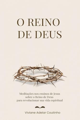 O Reino de Deus: Meditações no Sermão do Monte
