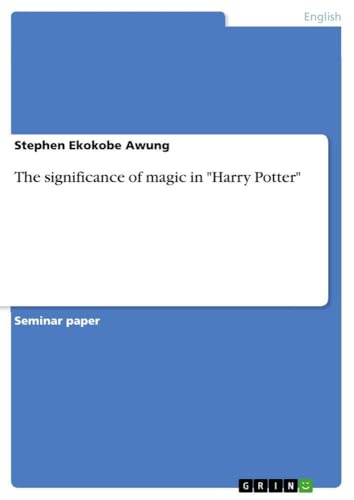 The significance of magic in "Harry Potter"