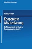 Kooperative Absatzplanung. Einführungsstrategie für den Prognosedatenaustausch (Gabler Edition Wissenschaft)