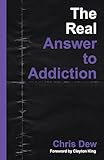 The Real Answer to Addiction