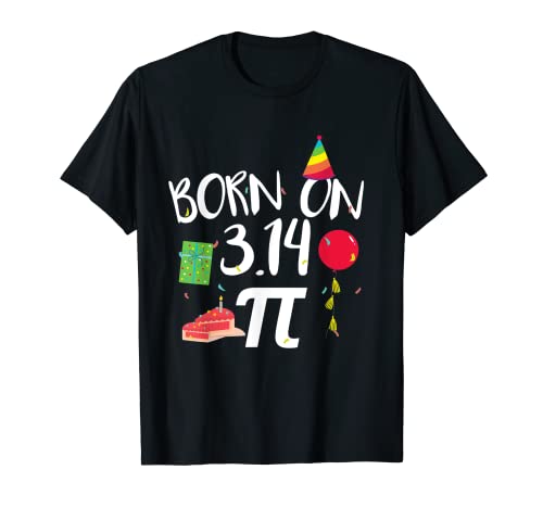 Born On Pi Day Birthday T-Shirt March 14 Bday Gift Matemáticas Nerd Camiseta