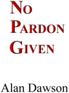 NO PARDON GIVEN Paperback – Illustrated, March 9, 2015
