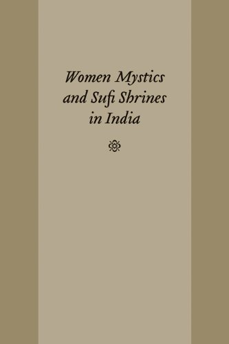 Women Mystics and Sufi Shrines in India (Studies in Comparative Religion) (English Edition)