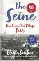 The Seine: The River That Made Paris 0393867366 Book Cover