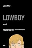 Lowboy: A Novel