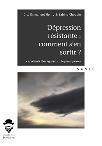 Dépression résistante : comment s'en sortir ?: Les patients témoignent sur le pramipexole